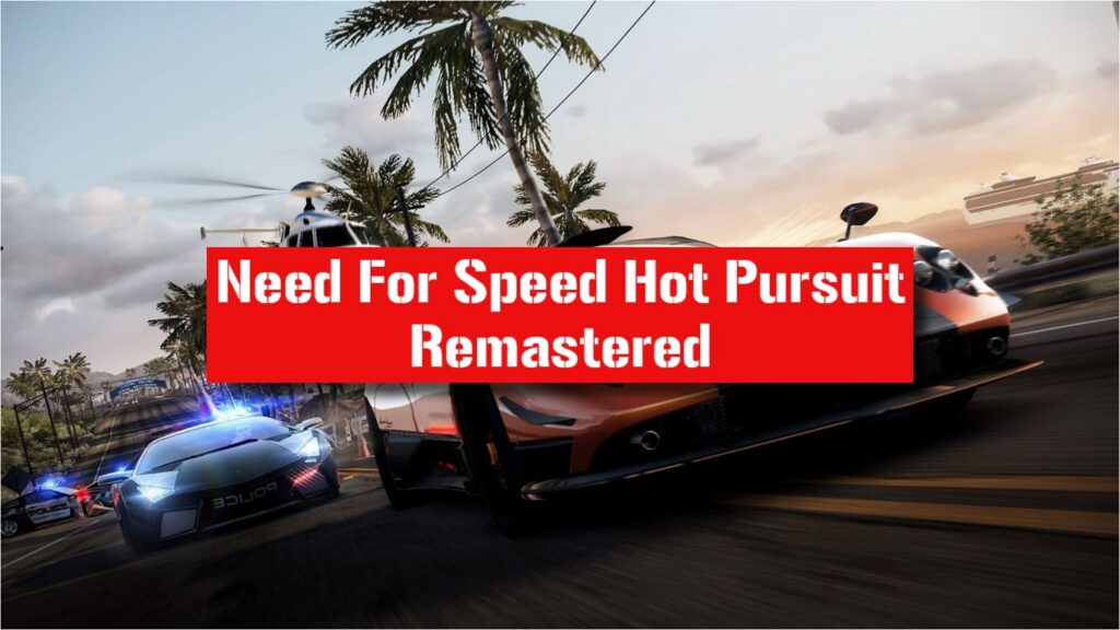 Need For Speed Hot Pursuit Remastered