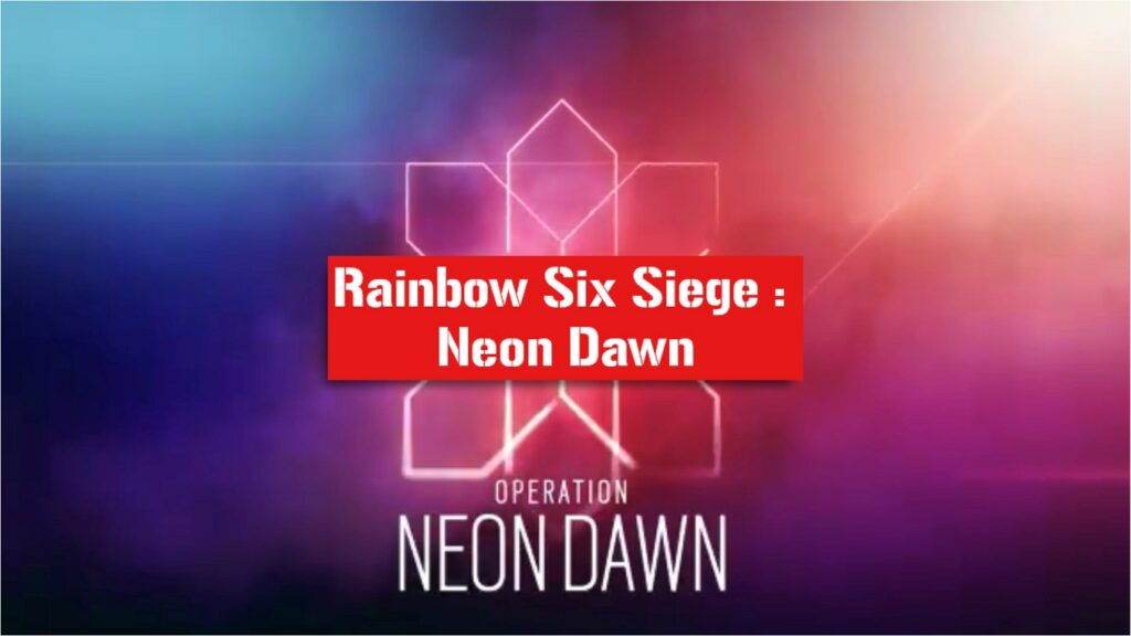 Rainbow Six Siege Neon Dawn